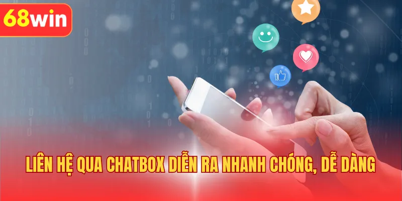 Liên hệ qua chatbox diễn ra nhanh chóng, dễ dàng
