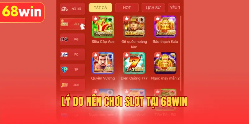 Lý do nên chơi slot tại 68WIN