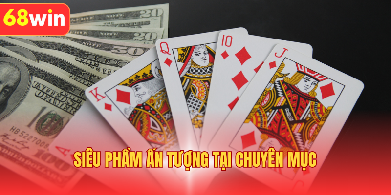 Siêu phẩm ấn tượng tại chuyên mục