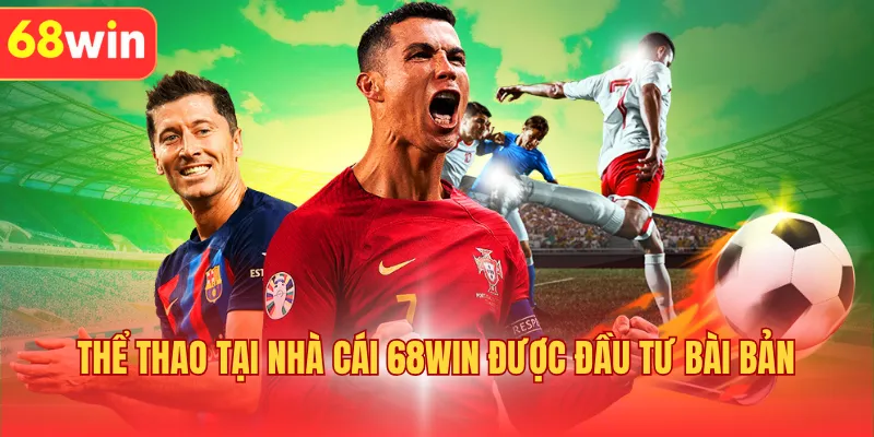 Thể thao tại nhà cái 68WIN được đầu tư bài bản